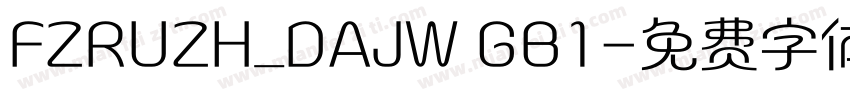 FZRUZH_DAJW GB1字体转换